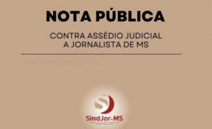 Sindicato dos Jornalistas de MS lamenta assédio judicial ao jornalista Edivaldo Bittencourt